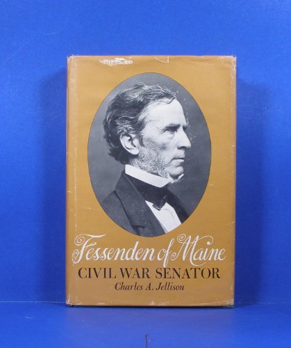 Imagen de archivo de Fessenden of Maine, Civil War Senator a la venta por Better World Books