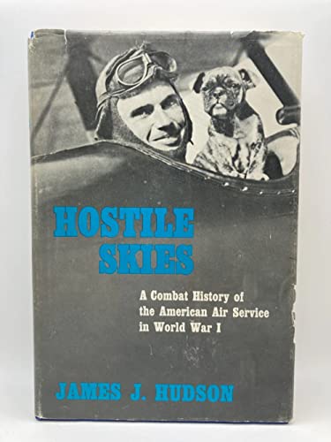 9780815600619: Hostile Skies: A Combat History of the American Air Service in World War I