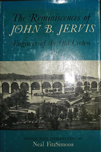 The Reminiscences of John B. Jervis: Engineer of the Old Croton