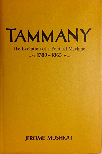 Stock image for Tammany : The Evolution of a Political Machine, 1789-1865 for sale by Better World Books