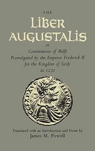 9780815600800: Liber Augustalis, or Constitution of Melfi Promulgated by the Emperor Frederick Two for the Kingdom of Sicily in 1231: Or, Constitutions of Melfi, ... II for the Kingdom of Sicily in 1231