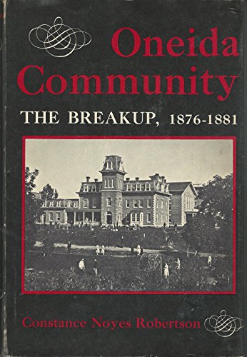 9780815600862: Oneida Community: The Breakup, 1876-1881