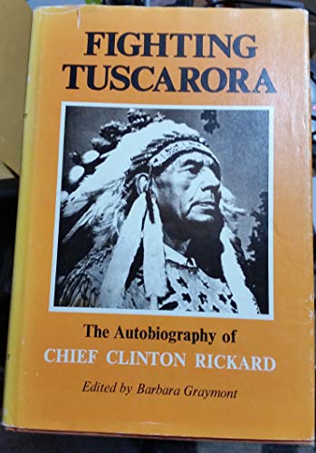Stock image for Fighting Tuscarora;: The autobiography of Chief Clinton Rickard (A York State book) for sale by Byrd Books