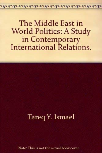 Stock image for The Middle East in World Politics: A Study in Contemporary International Relations. for sale by Wonder Book