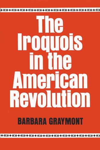 Stock image for The Iroquois in the American Revolution (The Iroquois and Their Neighbors) for sale by Bulk Book Warehouse