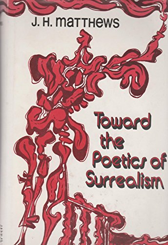 Imagen de archivo de Toward the Poetics of Surrealism a la venta por Books From California