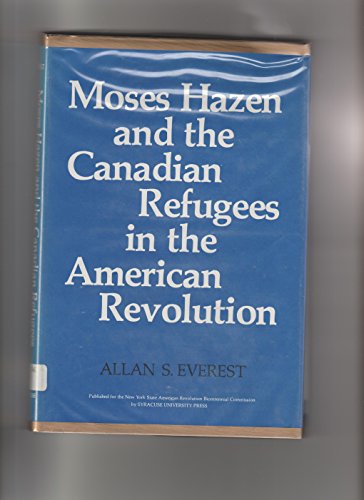 Stock image for Moses Hazen and the Canadian Refugees in the American Revolution for sale by Better World Books