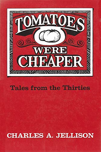 Stock image for Tomatoes Were Cheaper : Tales from the Thirties for sale by Better World Books