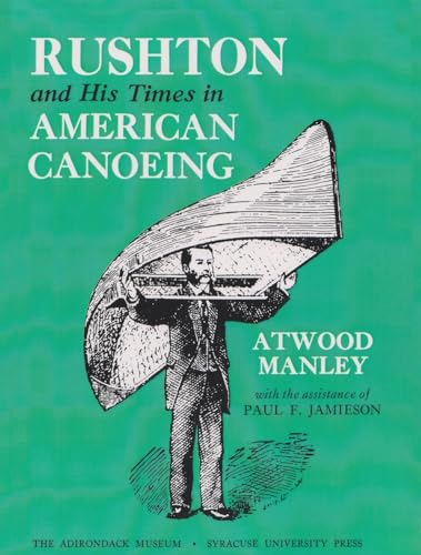 9780815601418: Rushton and His Times in American Canoeing (Adirondack Museum Books)