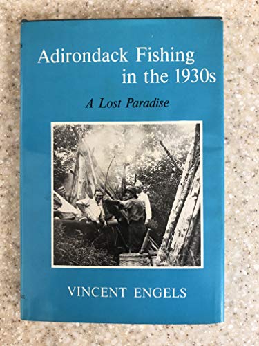 Adirondack Fishing in the 1930s; a Lost Paradise