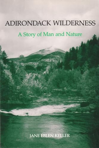 Adirondack Wilderness: a Story of Man and Nature