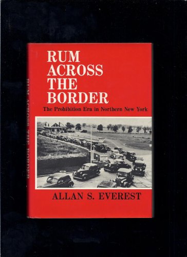 Imagen de archivo de Rum Across the Border: The Prohibition Era in Northern New York a la venta por ThriftBooks-Dallas