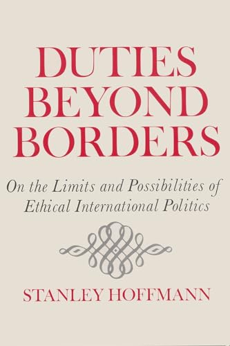 Beispielbild fr Duties Beyond Borders: On the Limits and Possibilities of Ethical International Politics (Contemporary Issues in the Middle East) zum Verkauf von Wonder Book