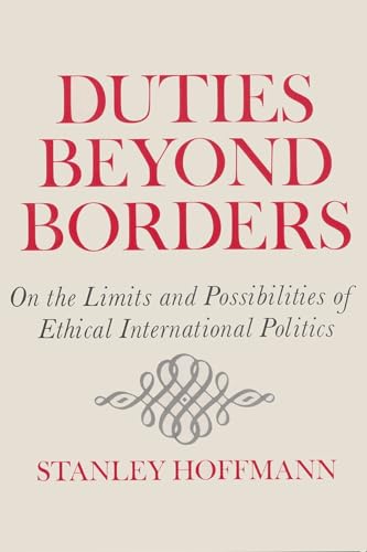 9780815601685: Duties Beyond Borders: On the Limits and Possibilities of Ethical International Politics (Contemporary Issues in the Middle East)