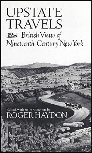 Beispielbild fr Upstate Travels: British Views of Nineteenth-Century New York zum Verkauf von Wonder Book