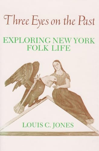 Stock image for Three Eyes on the Past : Exploring New York State Folk Life (New York State Bks. (SIGNED) (FIRST EDITION) for sale by Henry E. Lehrich