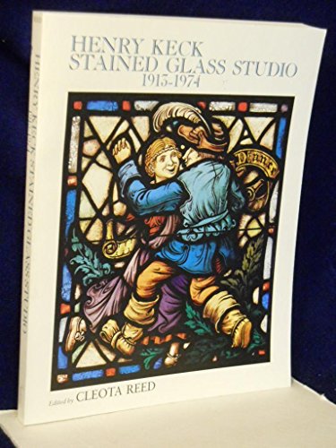 Stock image for Henry Keck Stained Glass Studio, 1913-1974 for sale by Sarah Zaluckyj