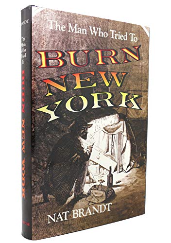 Imagen de archivo de The Man Who Tried to Burn New York a la venta por Better World Books
