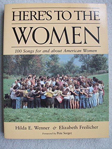 9780815602095: Here's to the Women: 100 Songs for and about American Women