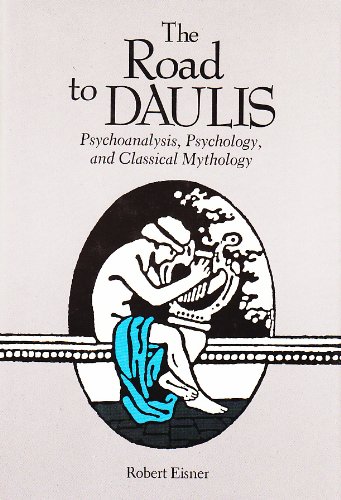 Beispielbild fr The Road to Daulis: Psychoanalysis, Psychology and Classical Mythology zum Verkauf von Books From California