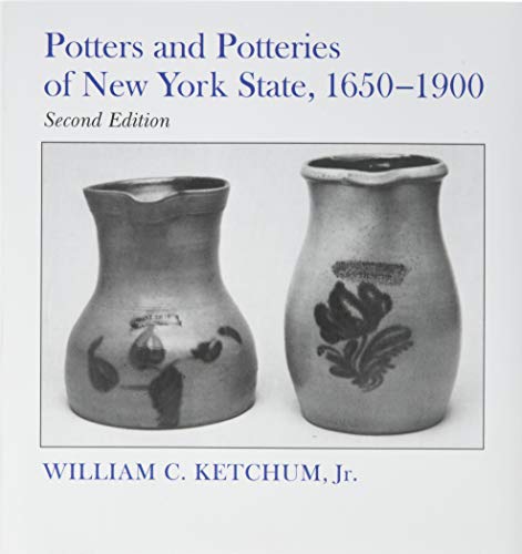 Stock image for Potters and Potteries of New York State, 1650-1900: Second Edition (New York State Series) for sale by GoldenWavesOfBooks