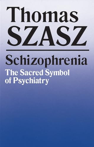 Beispielbild fr Schizophrenia: The Sacred Symbol of Psychiatry zum Verkauf von WorldofBooks