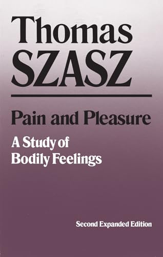 9780815602309: Pain and Pleasure: A Study of Bodily Feelings
