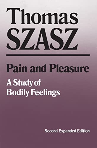 Stock image for Pain and Pleasure: A Study of Bodily Feelings, 2nd Ed. for sale by Goodwill Southern California