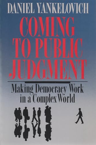 Imagen de archivo de Coming to Public Judgment : Making Democracy Work in a Complex World a la venta por Better World Books: West