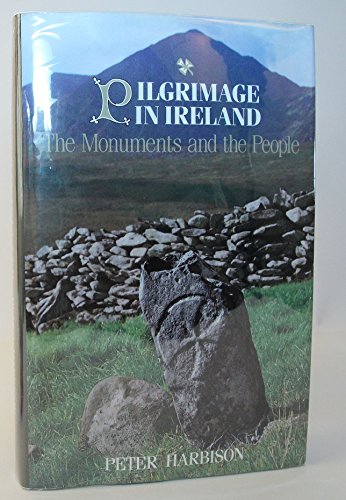 Imagen de archivo de Pilgrimage in Ireland : The Monuments and the People a la venta por Better World Books