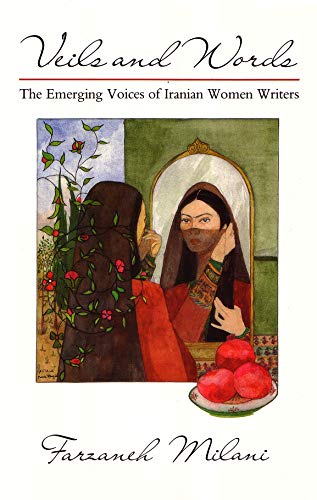 Beispielbild fr Veils and Words: The Emerging Voices of Iranian Women Writers (Contemporary Issues in the Middle East) zum Verkauf von Front Cover Books