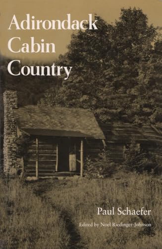 Stock image for Adirondack Cabin Country: Paul Schaefer (York State Books) (New York State Series) for sale by Chiron Media