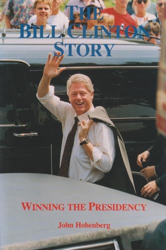 Stock image for The Bill Clinton Story : Winning the Presidency for sale by Better World Books