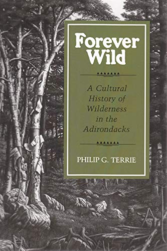 Beispielbild fr Forever Wild : A Cultural History of Wilderness in the Adirondacks zum Verkauf von Better World Books