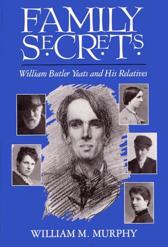 Beispielbild fr Family Secrets : William Butler Yeats and His Relatives zum Verkauf von Better World Books