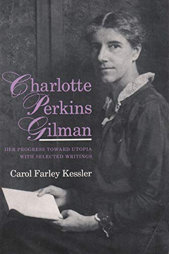Stock image for Charlotte Perkins Gilman: Her Progress Toward Utopia, with Selected Writings (Utopianism and Communitarianism) for sale by HPB-Red