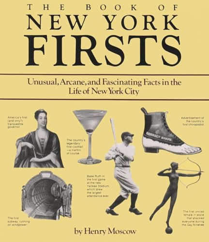 Beispielbild fr The Book of New York Firsts : Unusual, Arcane, and Fascinating Facts in the Life of New York City zum Verkauf von Better World Books