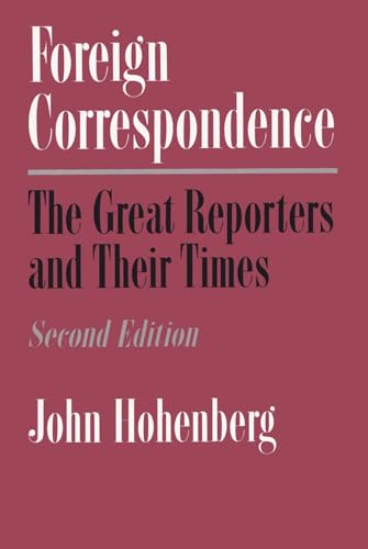 Beispielbild fr Foreign Correspondence : The Great Reporters and Their Times zum Verkauf von Better World Books