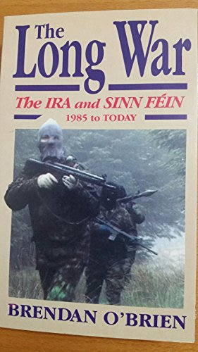 Beispielbild fr The Long War: The IRA and Sinn Fein 1985 to Today (Irish Studies) zum Verkauf von Wonder Book