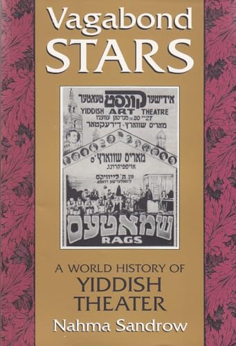 Stock image for Vagabond Stars: A World of Yiddish Theater (Judaic Traditions in Literature, Music, and Art) for sale by BooksRun
