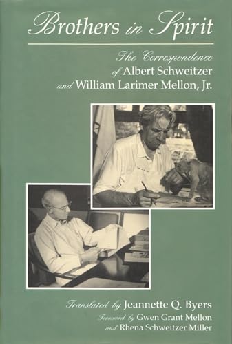9780815603443: Brothers in Spirit: The Correspondence of Albert Schweitzer and William Larimer Mellon, Jr. (Albert Schweitzer Library)
