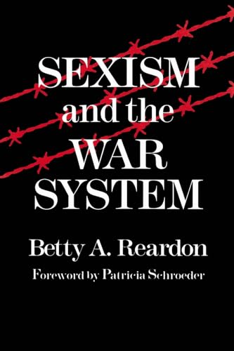 Stock image for Sexism and the War System (Syracuse Studies on Peace and Conflict Resolution) for sale by SecondSale