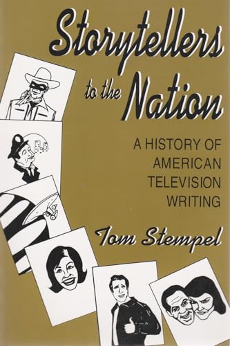 Imagen de archivo de Storytellers To the Nation: A History of American Television Writing (Television and Popular Culture) a la venta por Blue Vase Books