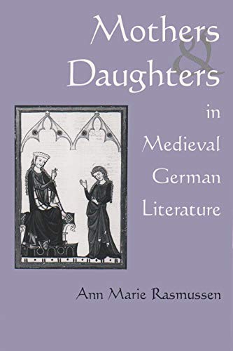 Beispielbild fr Mothers and Daughters in Medieval German Literature zum Verkauf von Redux Books