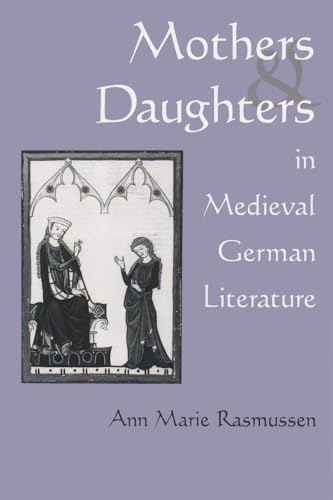 9780815603894: Mothers and Daughters in Medieval German Literature