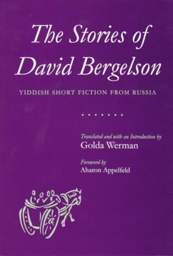 Stock image for The Stories of David Bergelson: Yiddish Short Fiction from Russia for sale by Russell Books