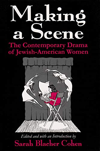 Imagen de archivo de Making a Scene: The Contemporary Drama of Jewish-American Women a la venta por Montclair Book Center