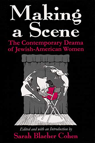 Stock image for Making a Scene: the Contemporary Drama of Jewish-American Women for sale by Sutton Books