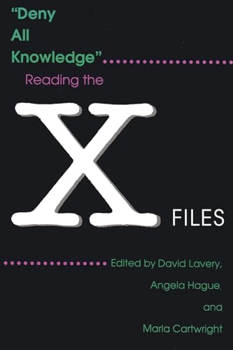 Imagen de archivo de Deny All Knowledge: Reading the X-Files (Television and Popular Culture) a la venta por HPB-Emerald
