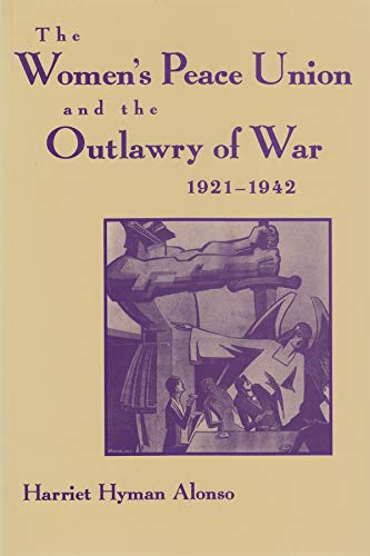 9780815604174: The Women's Peace Union and the Outlawry of War, 1921-1942